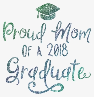 Proud Mom Of 2018 Graduate - Proud Mom Of A 2018 Graduate