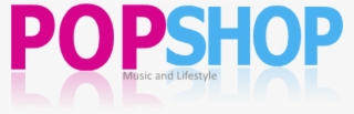 Pop Shop Music Blog, Music News And Pop Shop Radio