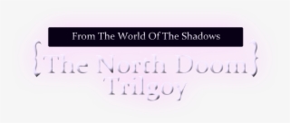The North Doom Trilogy - Calligraphy