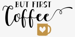 Coffee Quote Png - Calligraphy