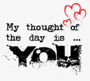 My Thought Of The Day Is You