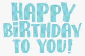 Png Images Free Download Happy Birthday Text Transparent - Graphic Design