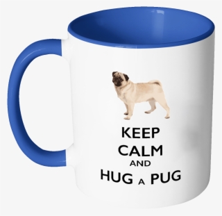 Keep Calm And Hug A Pug Mug