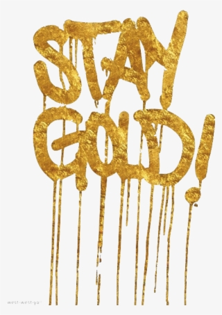 Dripping Gold Tumblr Download - Stay Gold