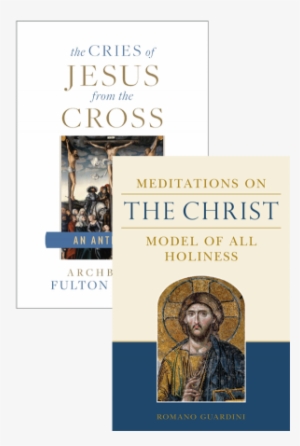 Cries Of Jesus From The Cross Set - Meditations On The Christ: Model Of All Holiness