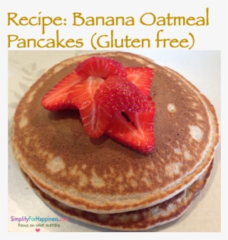 Banana Oatmeal Pancakes That Are Gluten-free With Optional - 1000 Books Before Kindergarten