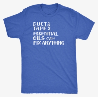 Essential Oils And Duct Tape T Shirt