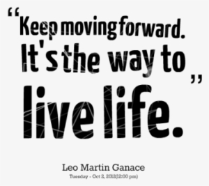 ”keep Moving Forward - Quotation