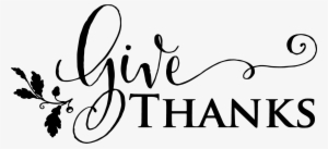 Give Thanks Png Black And White Transparent Give Thanks - Give Thanks With A Grateful Heart