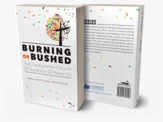 Burning Or Bushed Examines The Life Of The Presbyterian - Poster