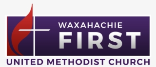 Fumc Waxahachie - First United Methodist Church