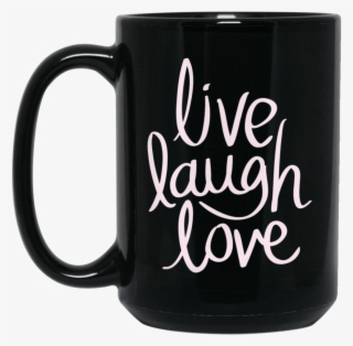 Black Mug 15oz-live Laugh Love - Live Laugh Love Iphone