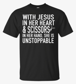With Jesus In Her Heart And Scissors In Her Hand She - Friends Cruise T Shirts