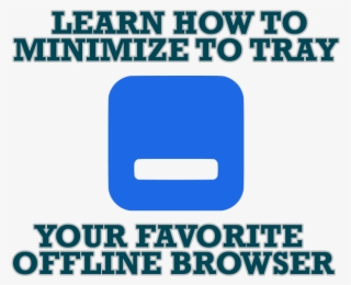 Add 'minimize To Tray' Feature To Your Favorite Offline