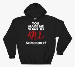 Kill Somebody - Black Metal Hooded Sweatshirts