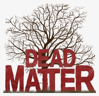 My Dead Matter Tree No Surprise - Poster