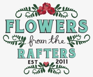 Flowers From The Rafters