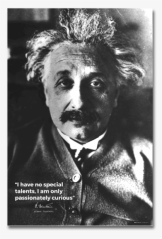 Albert Einsten Curious Quote Poster - Theory Of Relativity