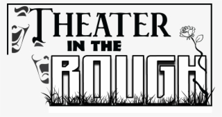 Theater In The Rough - Calligraphy