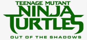 Tmnt Out Of The Shadows Logo - Teenage Mutant Ninja Turtles