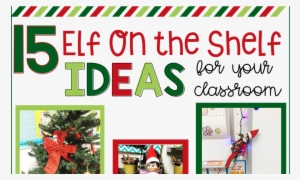 15 Easy Ideas For Elf On The Shelf In Your Classroom - Fir
