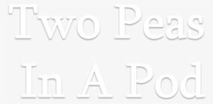 Two Peas In A Pod - Calligraphy