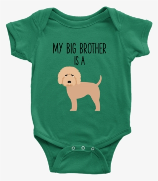 My Big Brother Is A Goldendoodle Labradoodle Baby Onesie