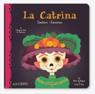 Emotions / Emociones - La Catrina By Patty Rodriguez & Ariana Stein