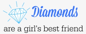 Diamonds Are A Girl's Best Friend - Transparent Diamonds Are A Girl's Best Friend