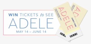 Win Two Tickets To See Adele Live In Concert On Her - Hello