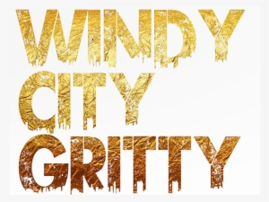 The Windy City Gritty