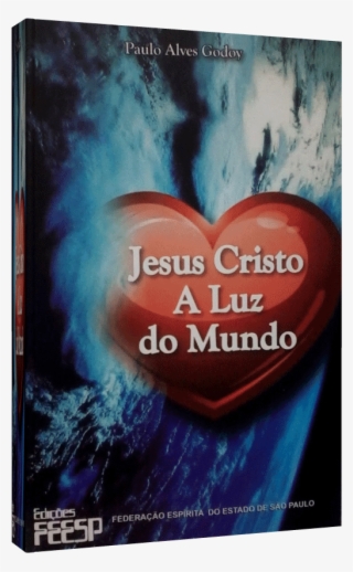 Jesus Cristo, A Luz Do Mundo - Light Of The World