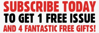 Subscribe Today To Get One Free Issue And 5 Fantastic - Gift
