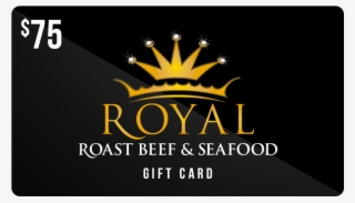 $75 Royal Roast Beef & Seafood Gift Card - Royal Roast Beef Logo