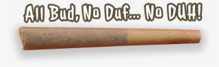 All Bud, No Duf No Duh - Cannabis