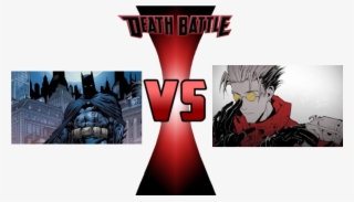 Batman Vs Vash The Stampede - Death Battle Boros Vs