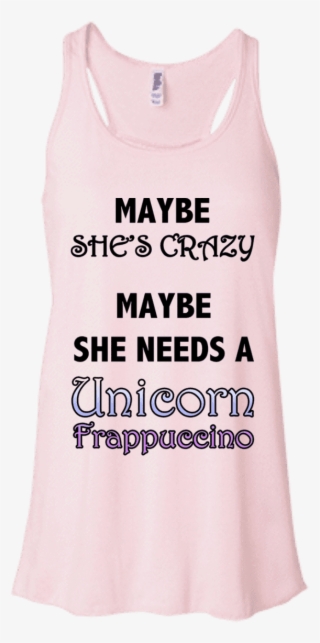 Maybe She Needs A Unicorn Frappuccino - Racerback Tank