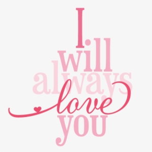 I Will Always Love You Phrase Svg Cutting File Svg - Will Always Love You Png