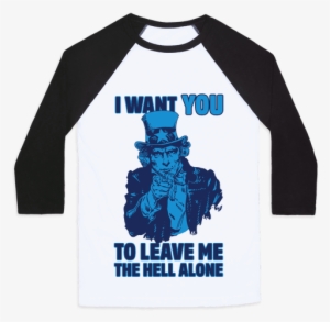 Uncle Sam Says I Want You To Leave Me The Hell Alone