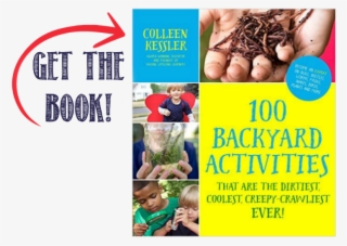 100 Backyard Activities That Are The Dirtiest, Coolest,