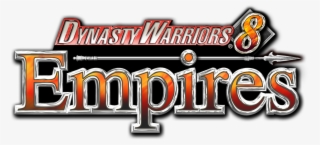 Dynasty Warriors 8 Empires - Dynasty Warriors 8 Empires Logo Png