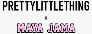 Plt X Maya Jama - Pretty Little Thing Packaging