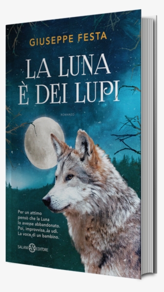 The Thrilling Journey Of A Pack Of Wolves, Through - La Luna È Dei Lupi