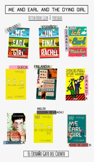 Las Portadas De Me And Earl Son Bastante Variadas, - Me Amp Earl Amp The Dying Girl