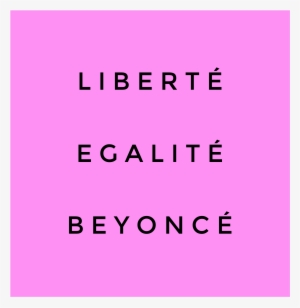 Liberté, Egalité, Beyoncé - Carmine
