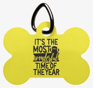 It's The Most Wonderful Time Of The Year Dog Bone Pet - Pet Tag