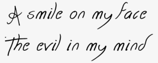 A Smile On My Face The Evil In My Mind Tattoo In Together - Handwriting
