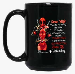 Dear Wife Thanks For Being My Wife Mugs - Dear Wife Deadpool Mug