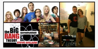The Big Bang Theory Showrunner Steve Holland - Big Bang Theory
