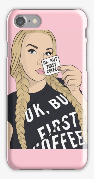 Tana Mongeau Fan Art Iphone 7 Snap Case - Ok But First Coffee